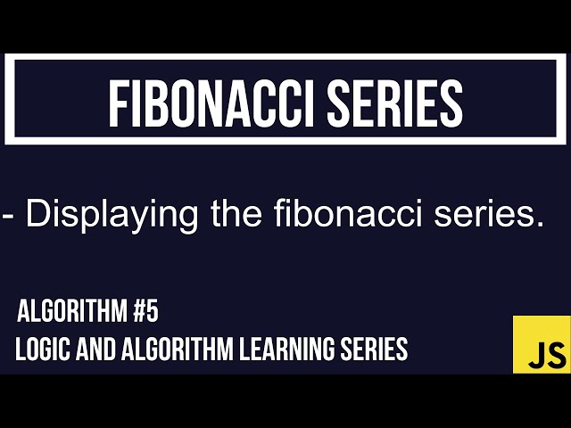 JavaScript Algorithm Tutorial #5 | Fibonacci Series