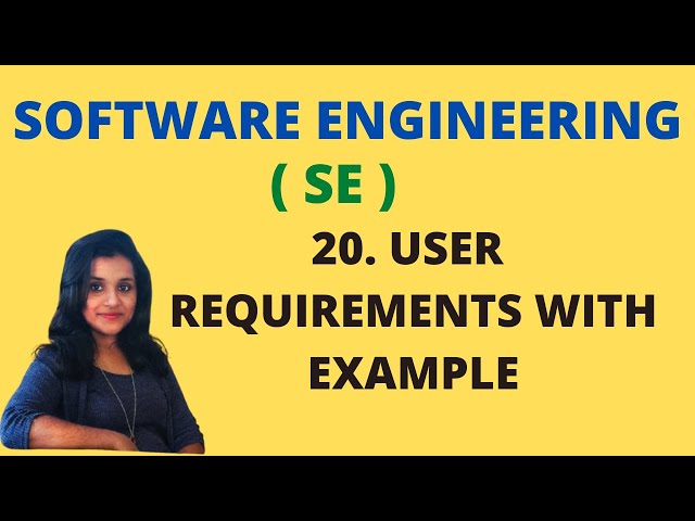 20 User Requirements - with Example in Software Engineering |SE|