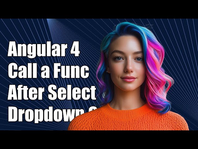 Angular 4: How to Call a Function After Selecting an Option in Dropdown