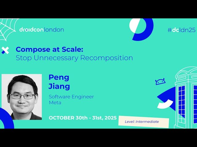 Compose at Scale: Stop Unnecessary Recomposition - Peng Jiang | droidcon London 2025