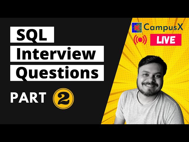 SQL Interview Question Part 2 | CampusX Live
