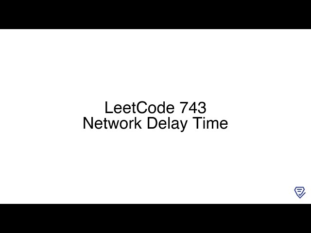 LeetCode 743: Network Delay Time