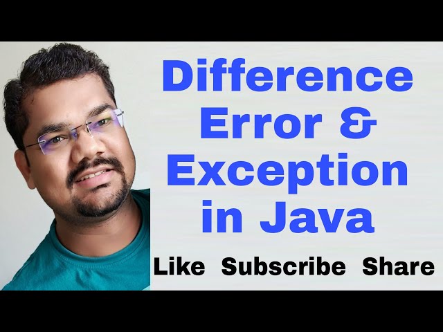 Difference Between Error and Exception in Java