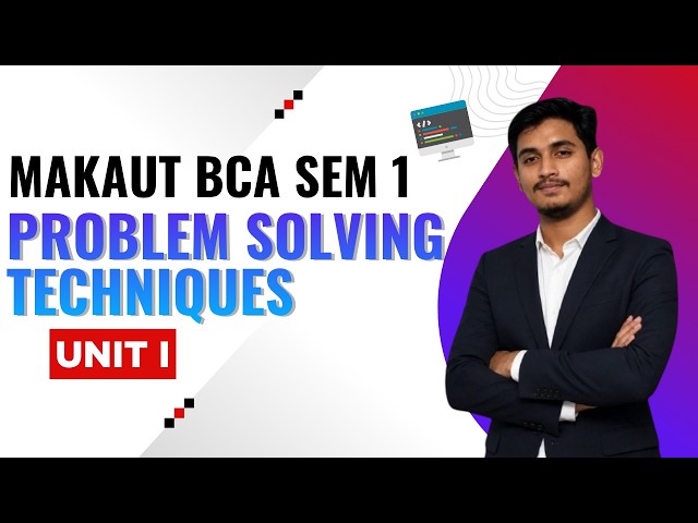 Problem Solving Techniques - Unit I | MAKAUT BCA SEM 1 | C programming | Full Course