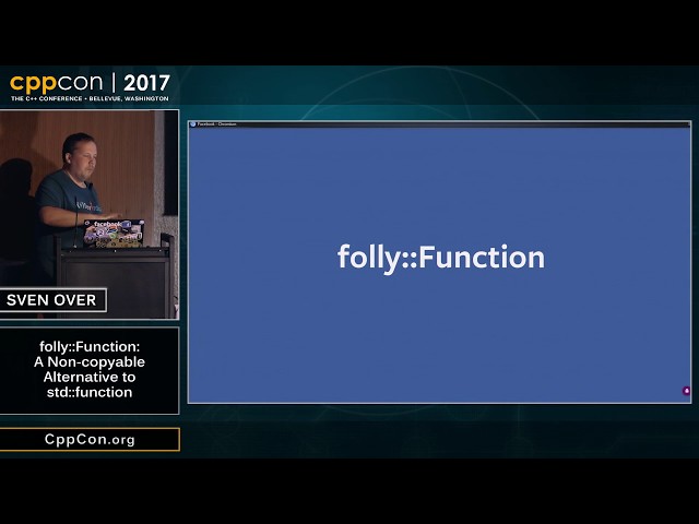 CppCon 2017: Sven Over “folly::Function: A Non-copyable Alternative to std::function”
