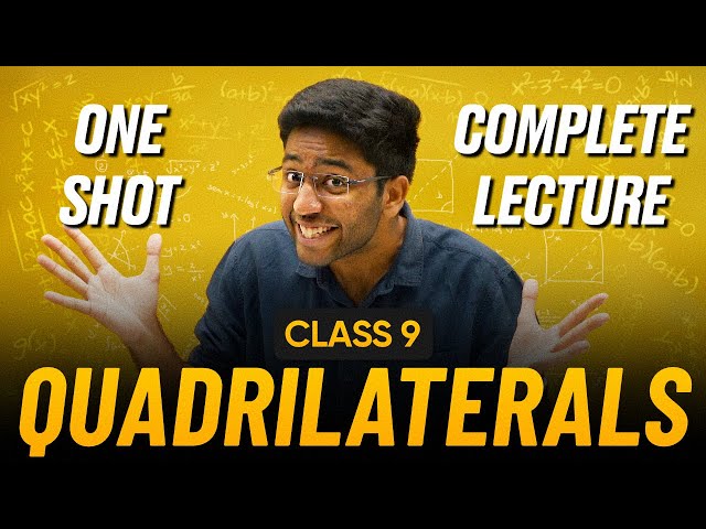Quadrilaterals Class 9 in One Shot 🔥 | Class 9 Maths Chapter 8 Complete Lecture | Shobhit Nirwan