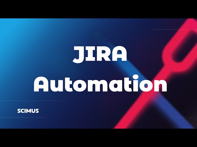 JIRA Automation: Efficiency and Workflow Optimization