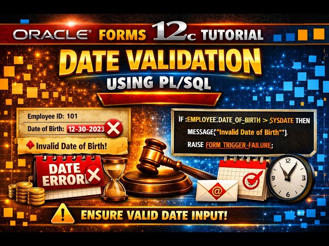 46. Oracle Forms 12c Tutorial | Date Validation Using PL/SQL | Validate Date Input