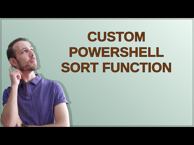 Custom Powershell sort function