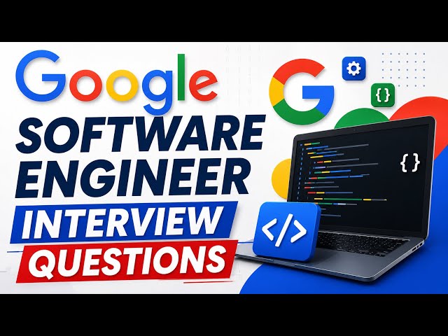 Google Software Engineer Interview Questions