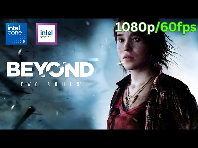 Beyond Two Souls | 1080p | Intel Core 5 120U | Intel(R) Graphics | Asus Laptop