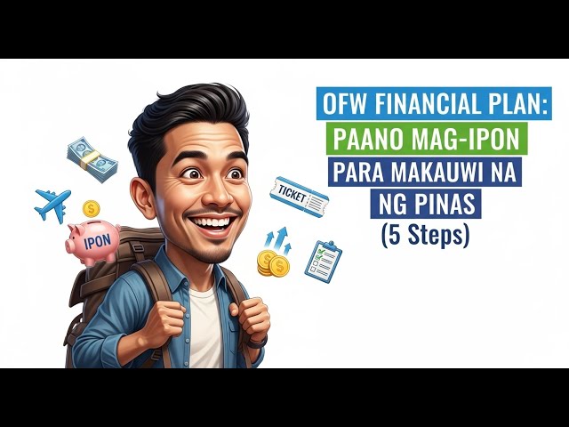 OFW Financial Plan: Paano Mag-ipon para Makauwi Na ng Pinas (5 Steps)