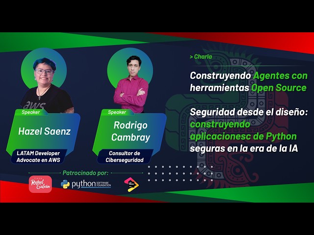 PythonCDMX 🐍 Julio 2026 - Construyendo Agentes y Seguridad desde el diseño