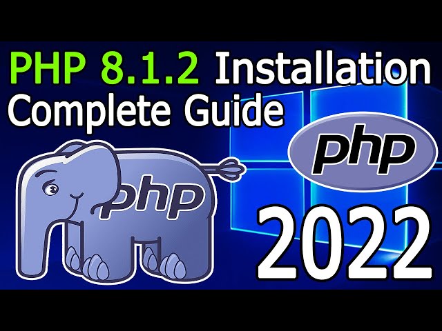 How to install PHP 8.1.2 on Windows 10/11 [2022 Update] Run your first PHP Program | Complete guide