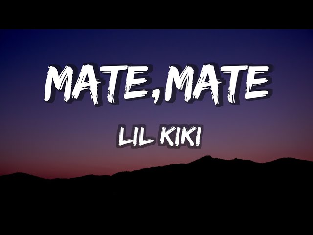 Lil Kiki - Mate mate (lyrics video) #lyrics#video#lilkiki