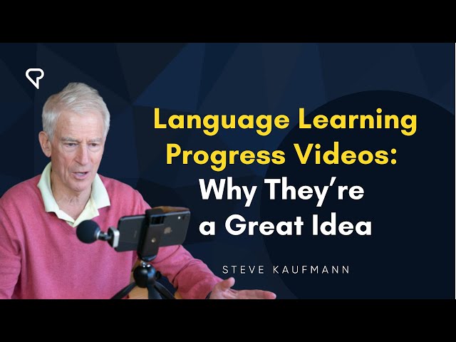 Language Learning Progress Videos: Why They’re a Great Idea