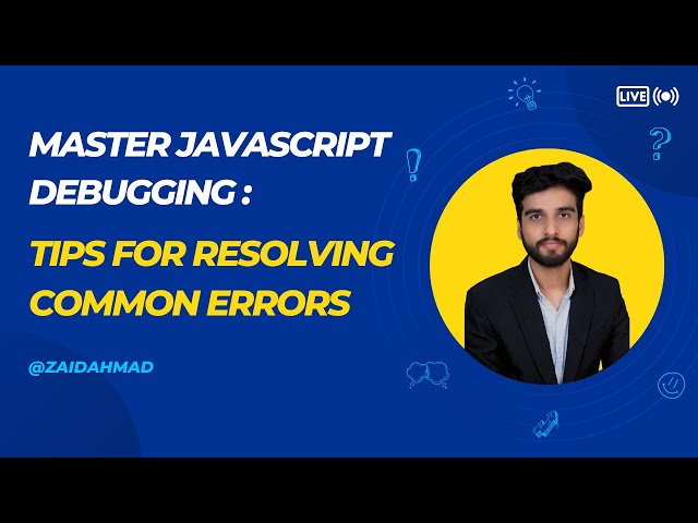 Master JavaScript Debugging: Tips for Resolving Common Errors