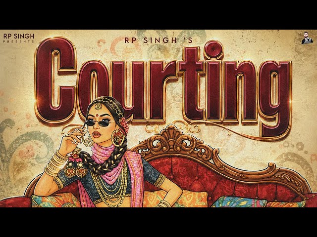 RP SINGH - COURTING ( official audio)