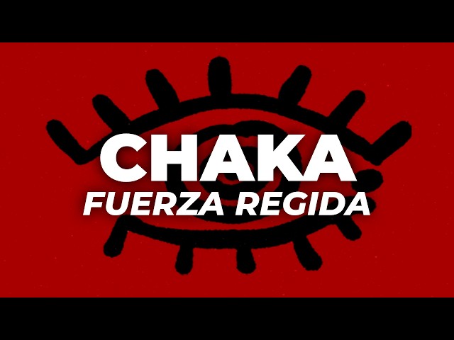 Fuerza Regida - CHAKA (Letra)