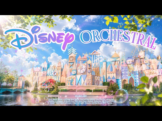 dreamy disney orchestral ✨a bright day at it's a small world 🌿 for deep work & reading