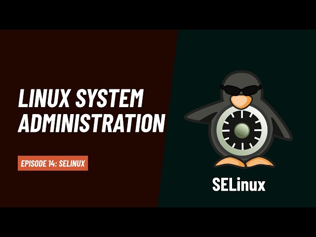 Linux System Administration: SELinux