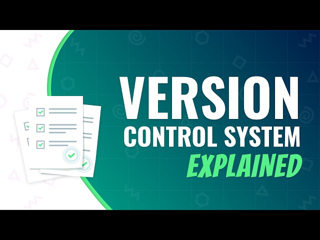 Version Control System (VCS) - Everything you need to know