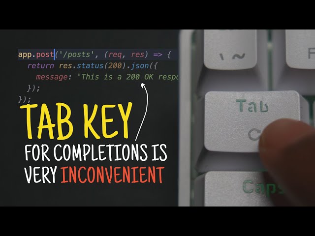 The TAB Key For AI Completions is Inconvenient