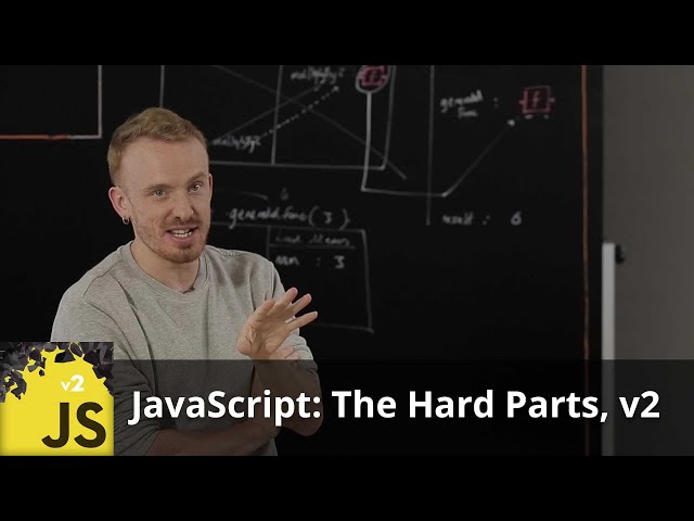JavaScript: The Hard Parts, v2 by Will Sentance | Preview