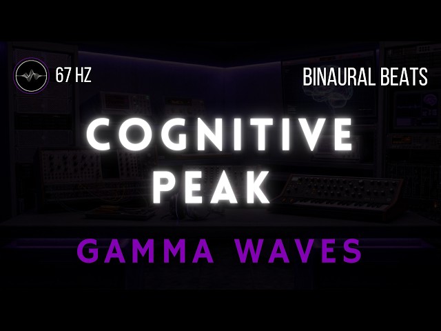 Cognitive Peak | 67 Hz Gamma Neural Binding | 2 Hours