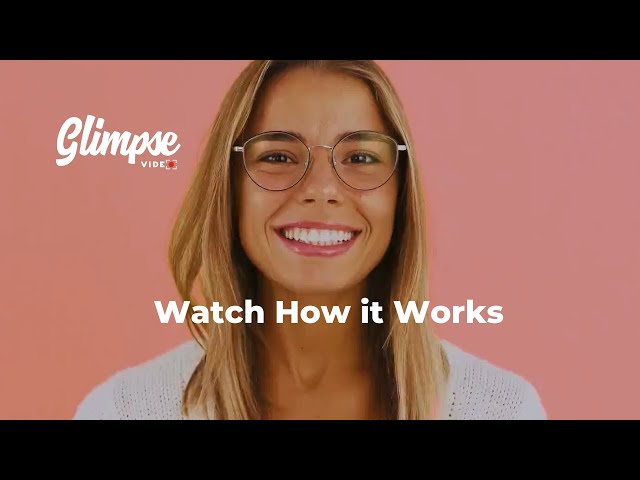 How Glimpse Video Works