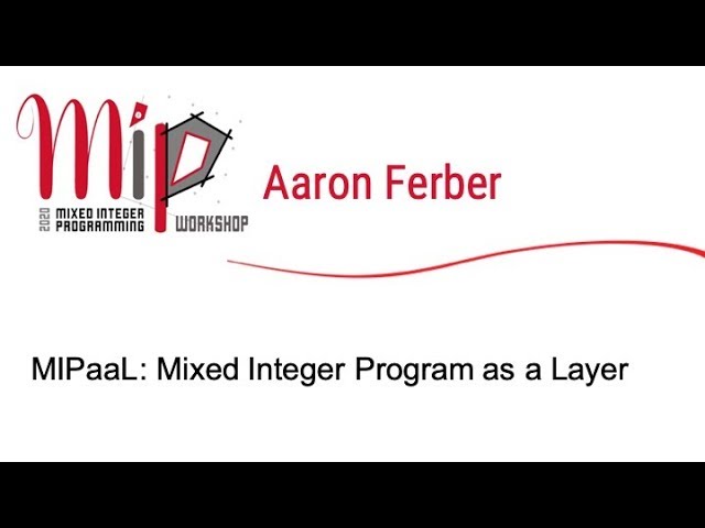Aaron Ferber - MIPaaL: Mixed Integer Program as a Layer