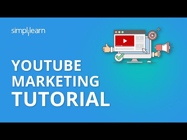 YouTube Marketing Tutorial | YouTube Marketing Tips | Digital Marketing Tutorial | Simplilearn