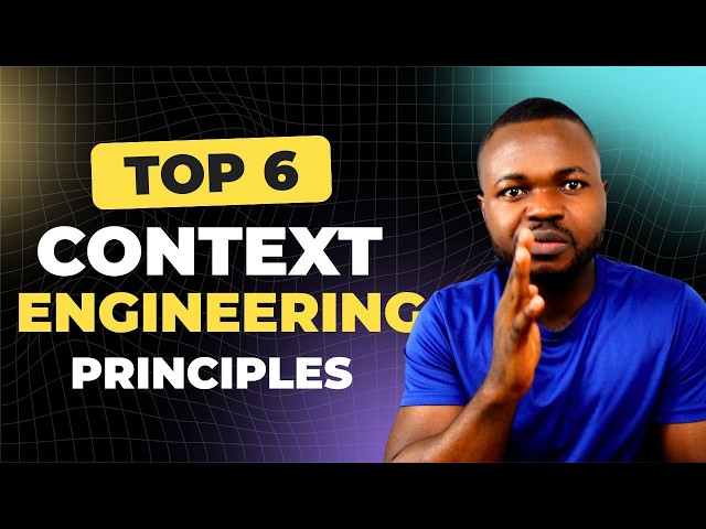 6 Context Engineering Principles (2026)