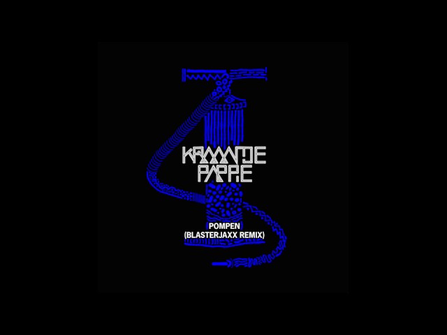 Kraantje Pappie - Pompen (Blasterjaxx Remix)