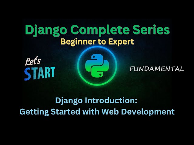 1 - Django Introduction: Getting Started with Web Development | Django Master Series