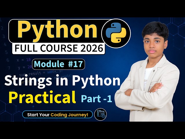 Module 17: Strings in Python Practical Part1 | Python Full Course 2026 Python Tutorial for beginners