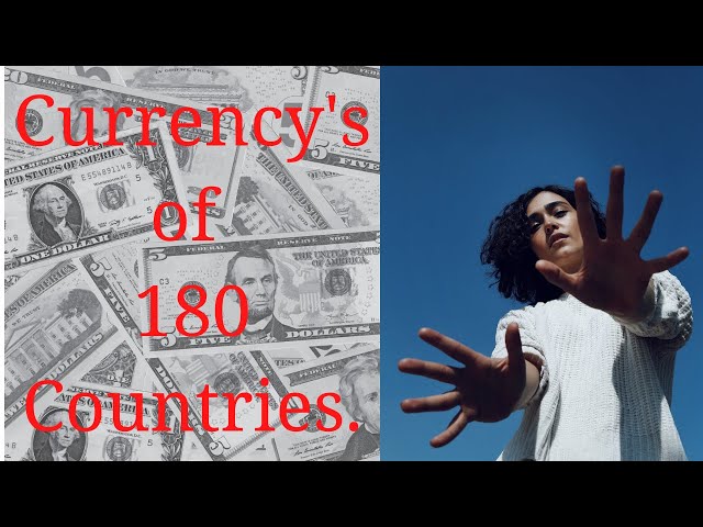 Currencies of 180 Countries