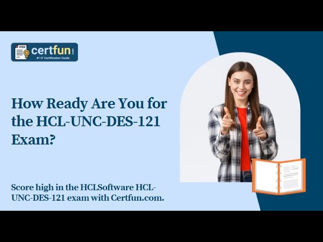 How Ready Are You for the HCL-UNC-DES-121 Exam?