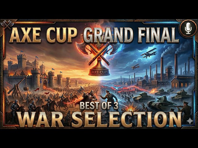 The Axe Cup GRAND FINAL! Best of 3 Championship | War Selection