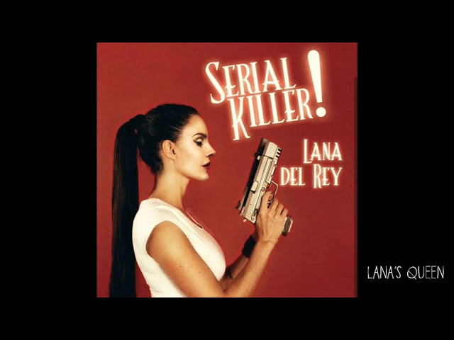 Lana Del Rey - Serial Killer