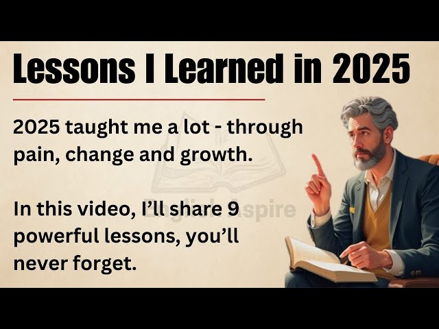 ✅ 9 Life Lessons I Learned in 2025 | Change Your Life in 2026 | Improve Your English 🔥