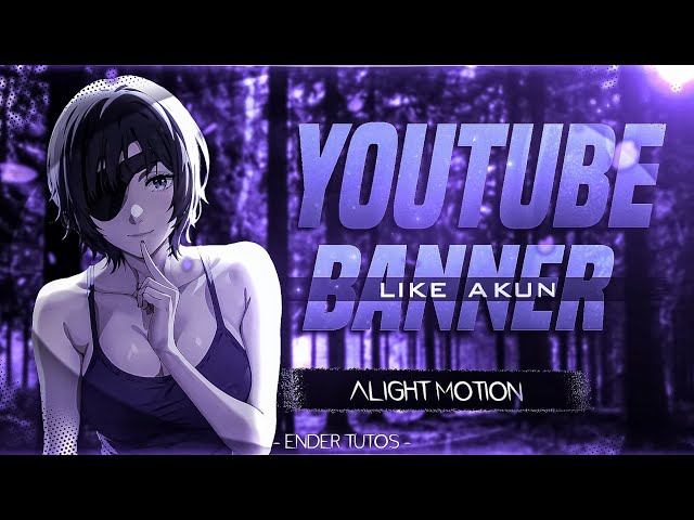 HOW TO MAKE A BANNER LIKE AKUN [ TUTORIAL ] ALIGHT MOTION [ ANDROID ]
