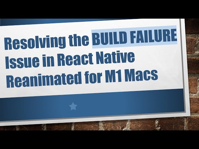 Resolving the BUILD FAILURE Issue in React Native Reanimated for M1 Macs