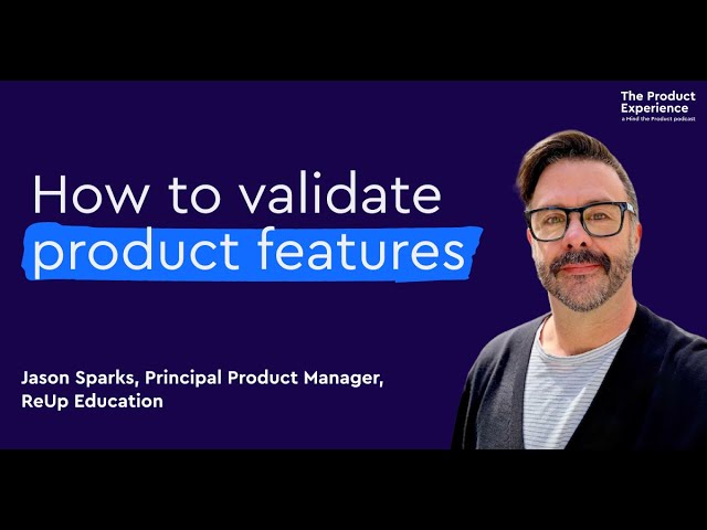 How to validate your product features - Jason Sparks