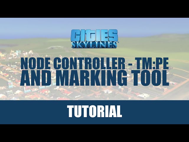CITIES: SKYLINES - Tutorial - TM:PE - Node Controller - Marking Tool - English