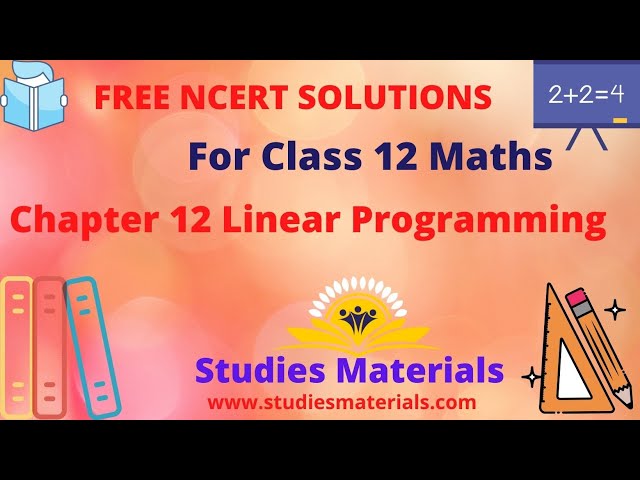 NCERT Solutions for Class 12 Maths Chapter 12 Linear Programming