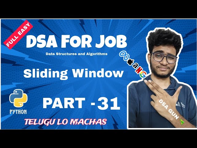 Sliding Window problem | Part 31 | DSA in python in telugu | Engineering Animuthyam