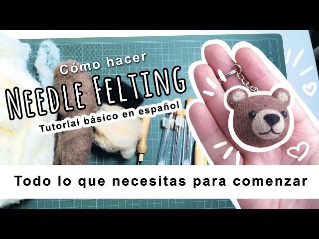 Como hacer needle felting - Todo lo que necesitas para comenzar con lana afieltrada