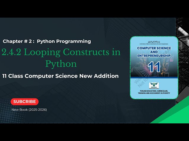 2.4.2 Looping Constructs in Python | Introduction | 11th Class Computer Science