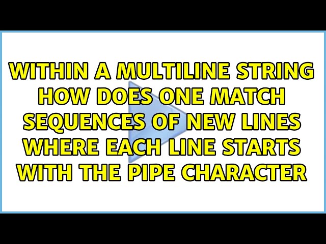 Within a multiline string how does one match sequences of new lines where each line starts with...